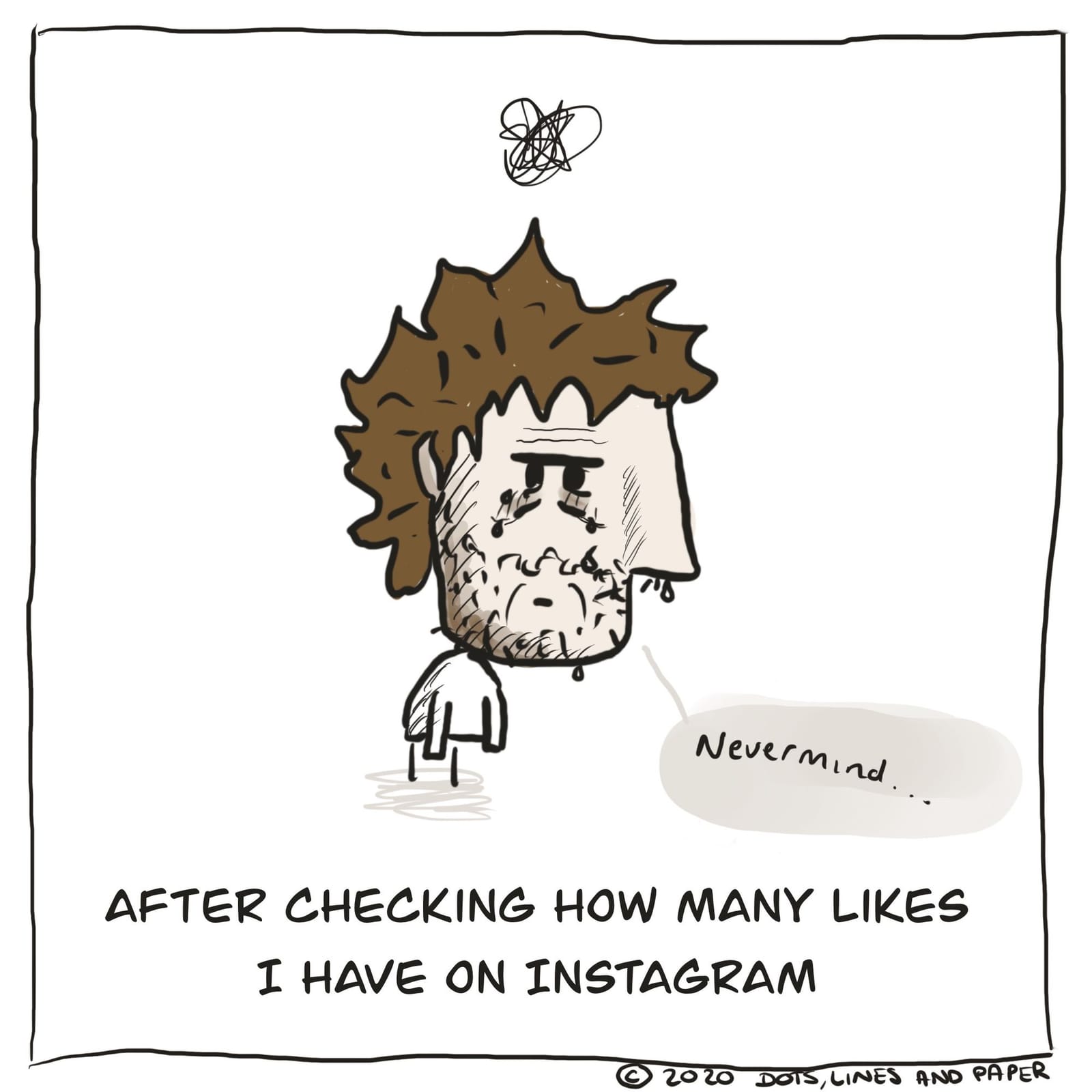 Dots Lines and Paper comic: a dishevelled man saying nevermind after checking his Instagram likes
