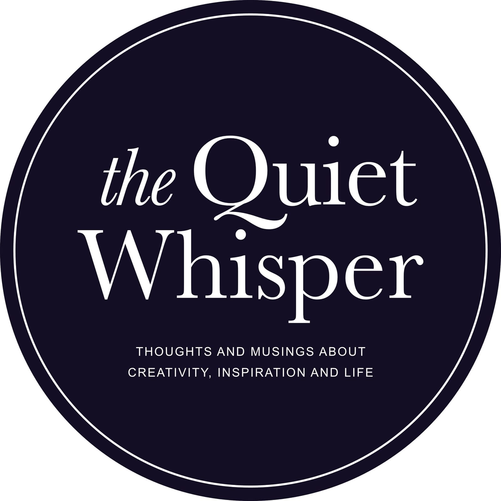 The Quiet Whisper podcast logo: thoughts and musings about creativity, inspiration and life