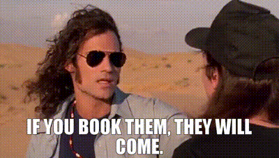 Wayne's World 2 clip of a man in sunglasses in the desert saying If you book them, they will come