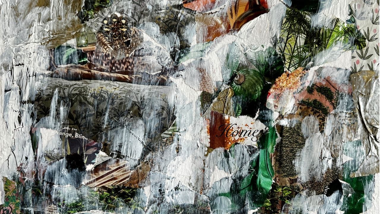 Green, brown and white mixed-media collage with foliage prints and torn text reading Home