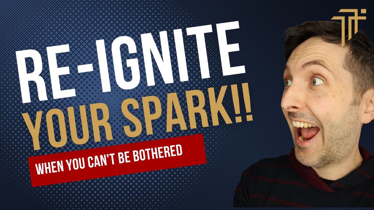 How To ReIgnite Your Spark