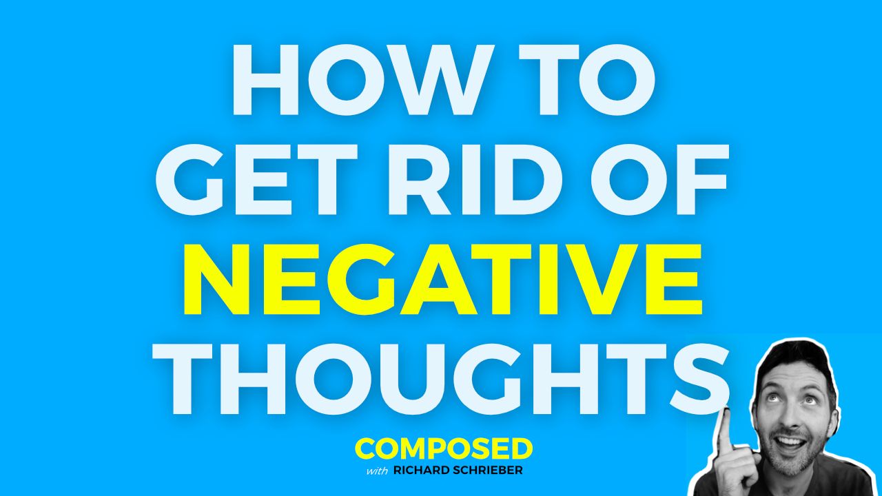 How To Get Rid Of Negative Thoughts