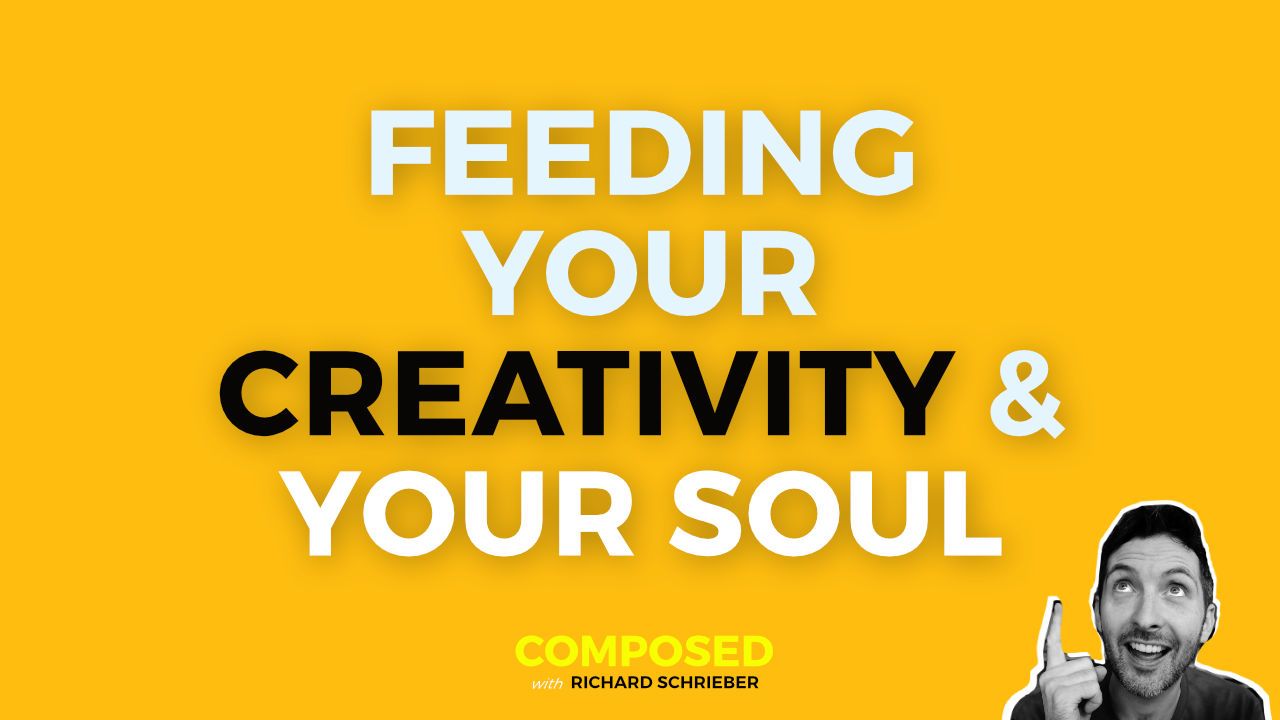 Feeding Your Creativity and Your Soul