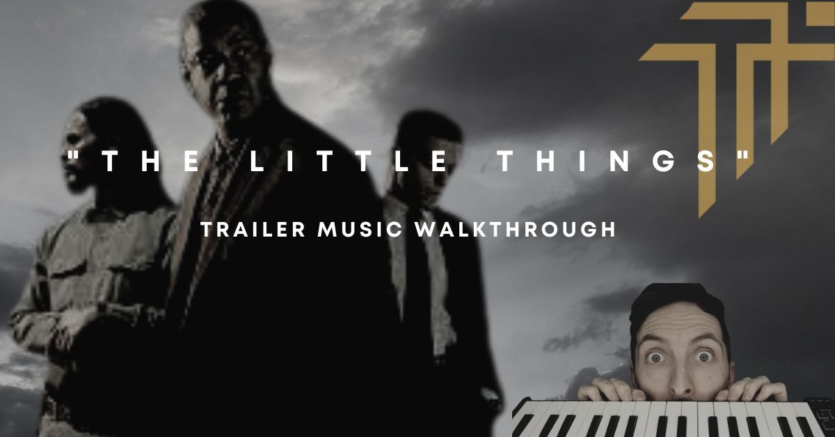 TMCP 065 How I Wrote 'The Little Things' Trailer Music Walkthrough