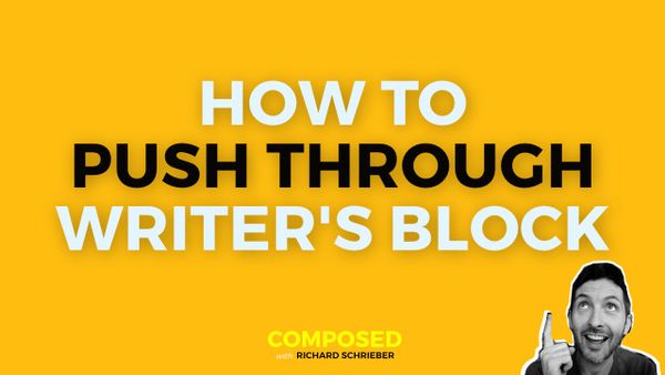 How To Push Through Writer's Block